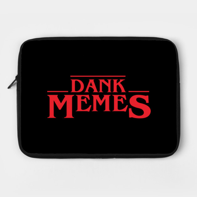 Dank Memes Stranger Things Stranger Things Laptop Case Teepublic