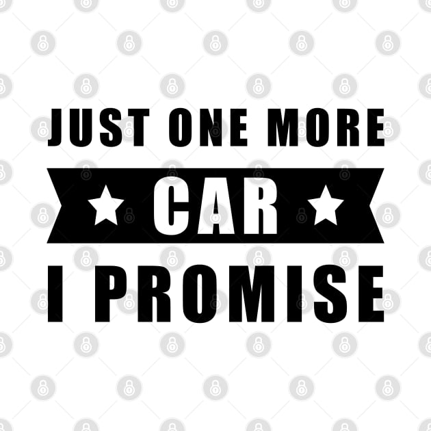 Just One More Car - I promise - Funny Car Quote by DesignWood Atelier