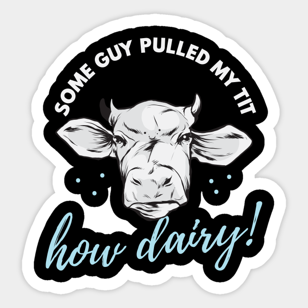 How Dairy Cow Farmer Gift Agriculture Farm - Farmer - Sticker