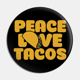 Peace love Tacos Pin