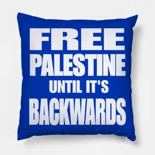 Free Palestine Until It's Backwards - White - Back Pillow