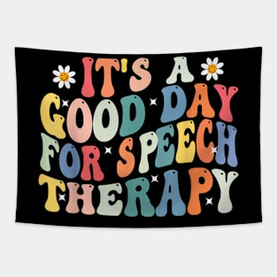 it's a good day for speech therapy Speech Pathologist SLP Tapestry