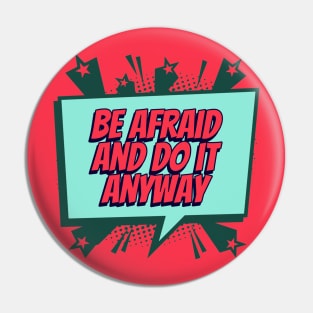 Be afraid and do it anyway - Comic Book Graphic Pin