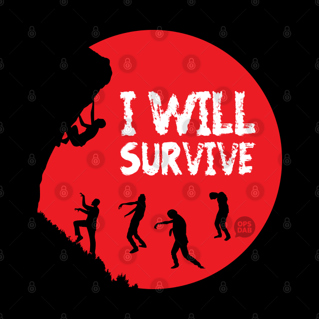 Apocalypse Zombie: I Will Survive (M) by Ops Dab