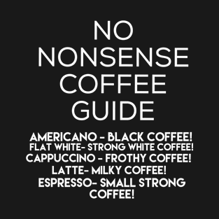 No nonsense coffee guide T-Shirt