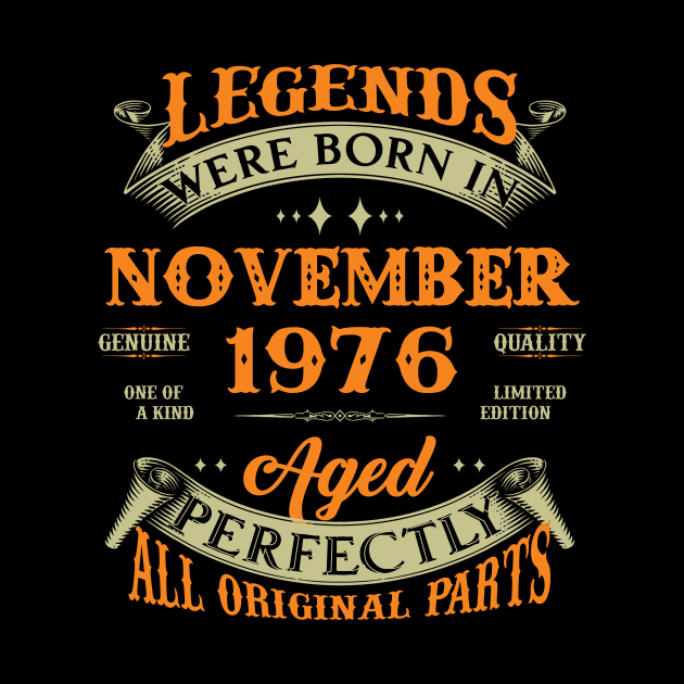 47th Birthday Gift Legends Born In November 1976 47 Years Old by Buleskulls 