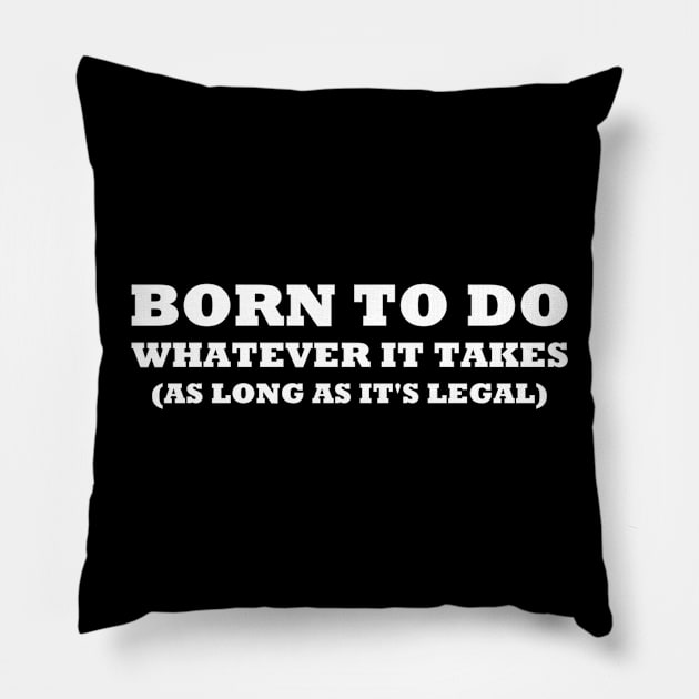 Born to Do This! Pillow by unclejohn