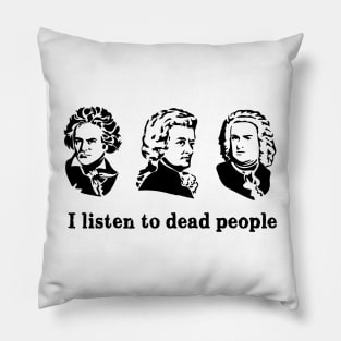 I listen to dead people Pillow