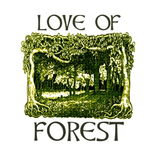 LOVE OF FOREST T-Shirt