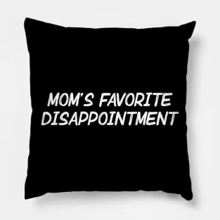 Mom's Favorite Disappointment Pillow