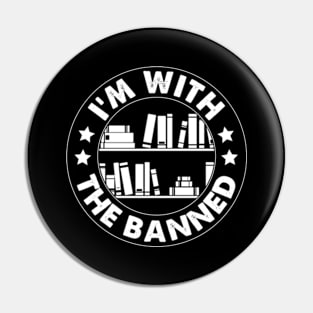 I'm with the Banned, Read Banned Books Reader Bookworm Gifts 2024 Pin