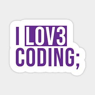 I love coding Magnet