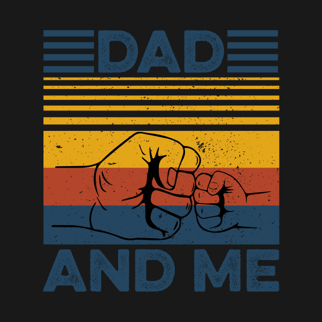 Dad And Me I Love My Dad Gift For Men Father's Day by truong-artist-C