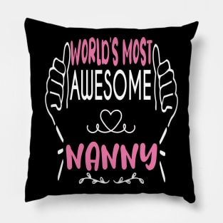 World's Most Awesome Nanny Best funny gift idea for Nanny Pillow