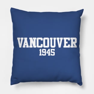 Vancouver 1945 Pillow