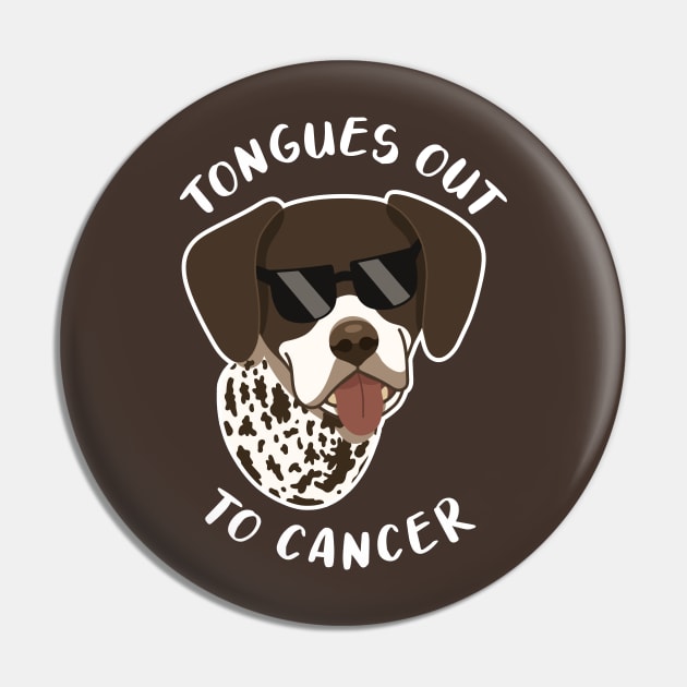 Wyatt - Tongues out to Cancer (dark version) Pin by WYATT THE GSP