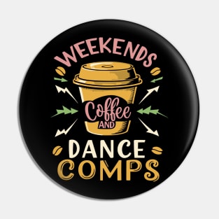 Weekends Coffee And Dance Comps Pin