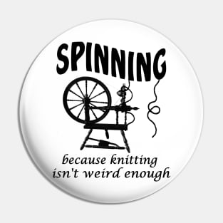 Spinning because knitting isn't weird enough Pin