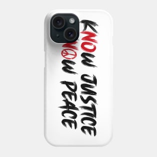 BLM Know Justice Know Peace Phone Case