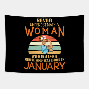 Never Underestimate A Woman Is A Nurse Was Born In January Tapestry