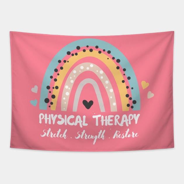 Physical Therapy, Stretch Strength Restore, Rainbow Physiotherapy Tapestry by JustBeSatisfied