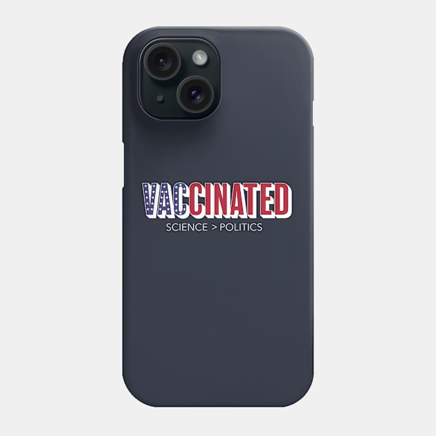 Vaccinated and Proud! Phone Case by MalmoDesigns