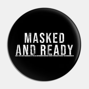 Masked and ready Pin