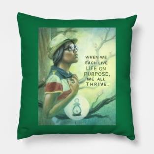 When we live each life on purpose, we all thrive. Pillow