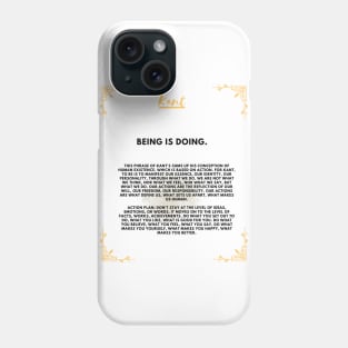 Immanuel Kant: Being is doing, thinking is acting Phone Case