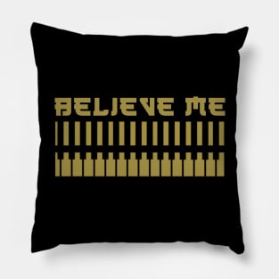 Music Believe Me Pillow