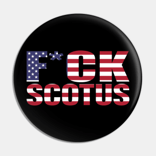 F*CK SCOTUS - American Flag Edition Pin