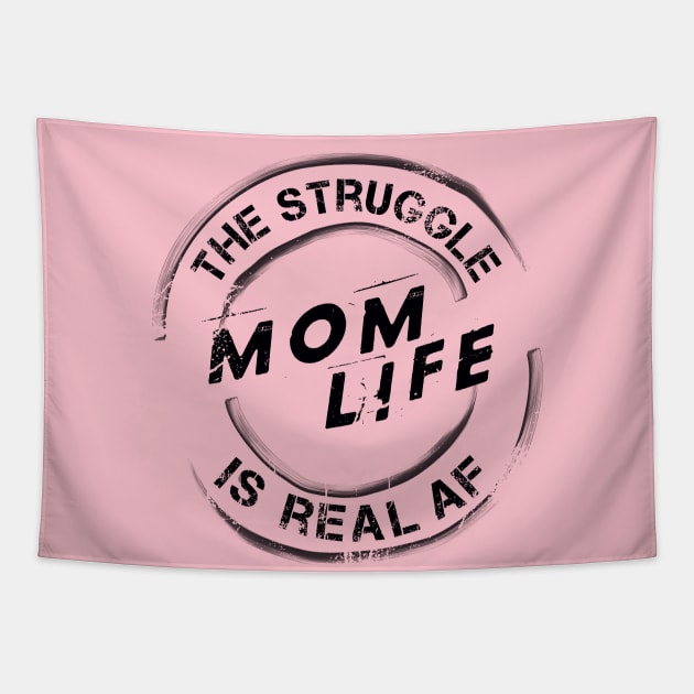 Mom Life, The Struggle is Real AF Tapestry by Blended Designs