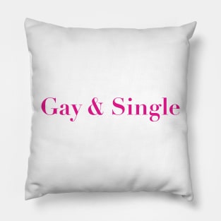 Proudly Gay & Single Statement Design Pillow