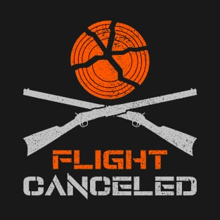 Flight Canceled I Trap Clay Shooting Skeet Shooting T-Shirt