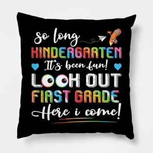 So Long Kindergarten Look Out First Grade Pillow