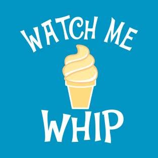 Watch Me Dole Whip T-Shirt
