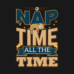 Nap Time All The Time Funny Sloth Lazy Shirt T-Shirt