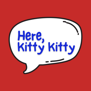 Here Kitty Kitty | Kate Daniels Universe T-Shirt