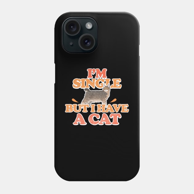 singles ladies - I'm single who is addicted to a cat Funny Phone Case by FFAFFF