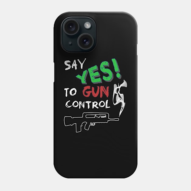 Yes to gun control, end gun violence Phone Case by LollysLane