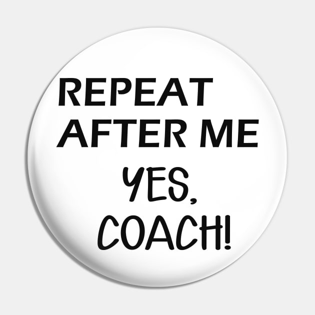 Coach - Repeat after me, Yes Coach Pin by KC Happy Shop