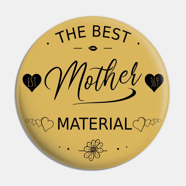 The Best Mother Material, Future Mom, Gift For Single Woman Girl Pin by FlyingWhale369