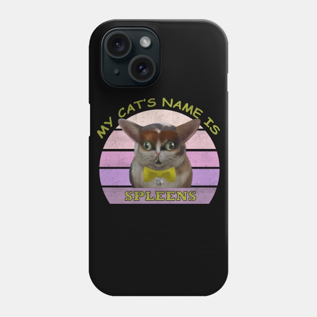 my cats name is spleens Phone Case by Get Yours