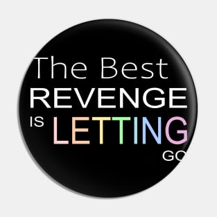 The best revenge is letting go | Unity Day Pin