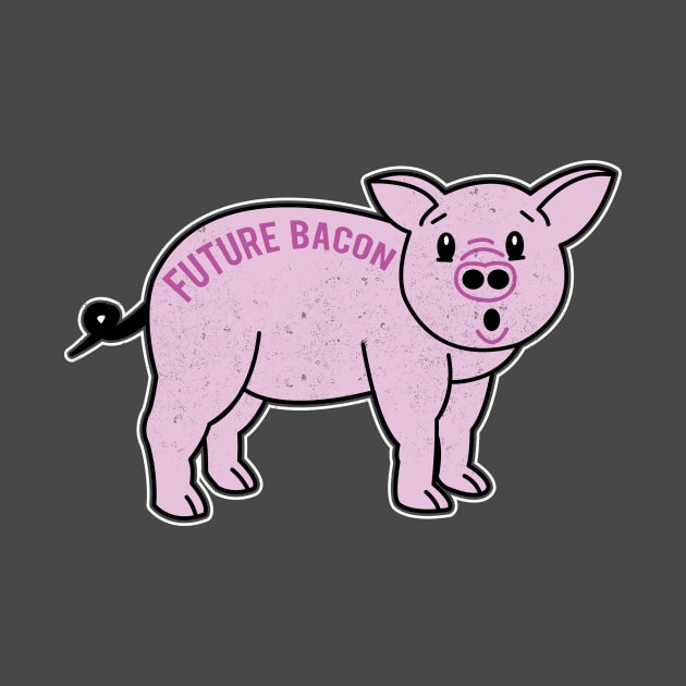Future Bacon Funny Pig BBQ Joint Gift for Pork Lover product by nikkidawn74