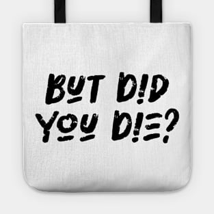 But Did You Die - Workout Fitness, Military Lover Tote