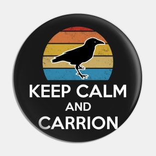 Keep Calm And Carrion Retro Style Vintage Bird Gift Pin