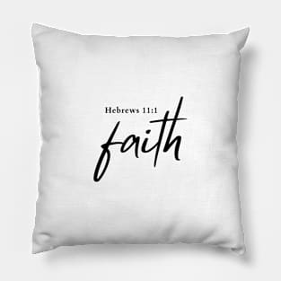 Faith. Hebrews 11:1 Pillow