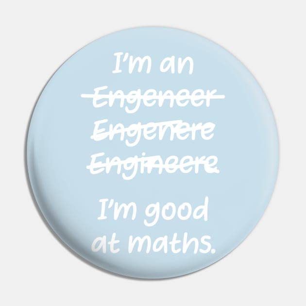 I&#39;m good at maths. enginere engineere enginere engineer Pin by labstud