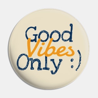 Good Vibes Only Pin